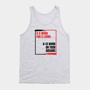 Work on your dreams Tank Top